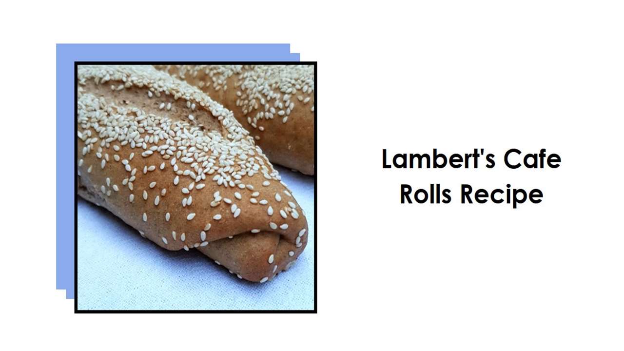 Lambert's Cafe Rolls Recipe